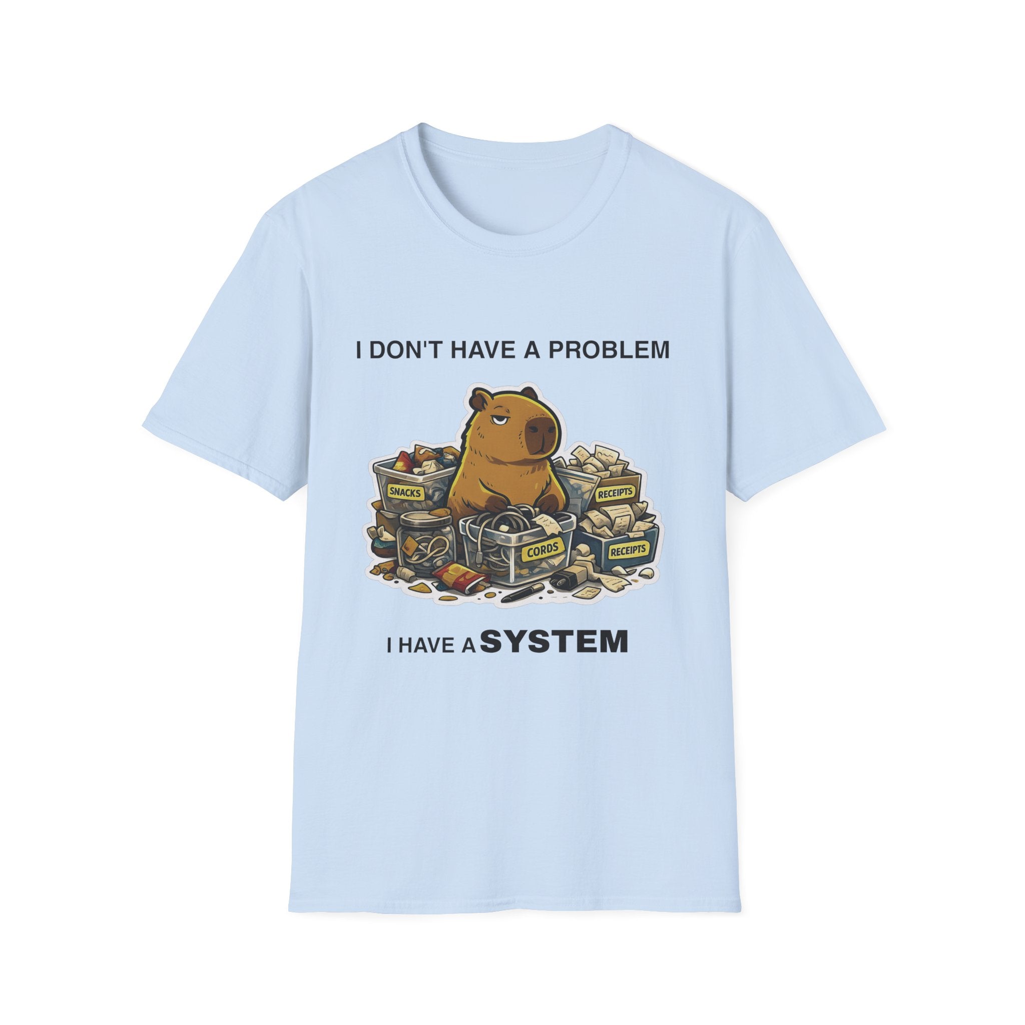 I Have a System T-Shirt